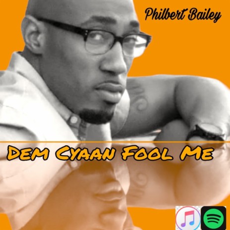 Dem Cyaan Fool Me | Boomplay Music