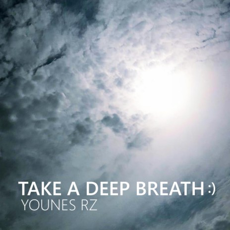 Take a deep breath