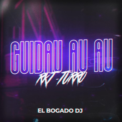 Cuidau Au Au (Rkt-Turro) | Boomplay Music