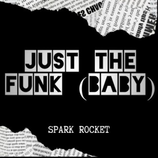 Just The Funk (Baby)