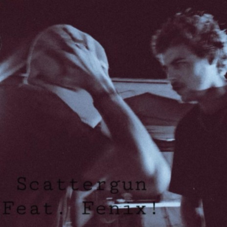 ScatterGun ft. Fenix! | Boomplay Music
