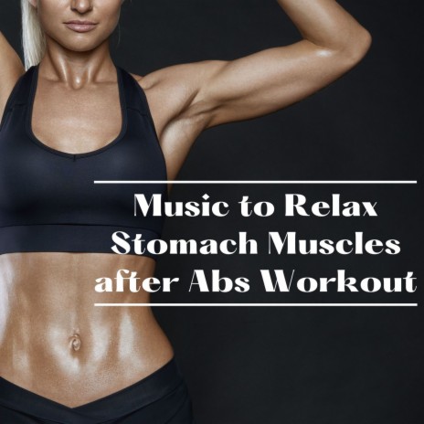 Music to Relax Stomach Muscles