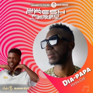 Hypa Cee - Dia Papa (Fresh Fused Music Review)