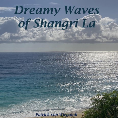 Dreamy Waves of Shangri La | Boomplay Music