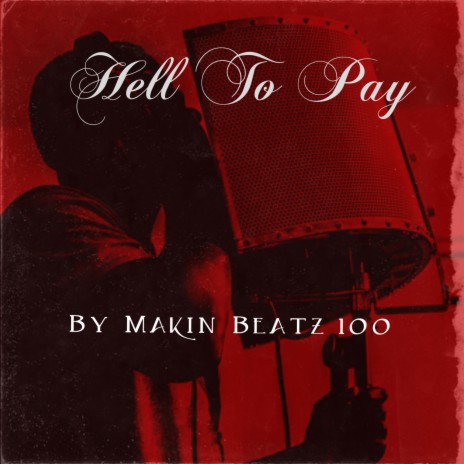 Hell To Pay (feat. Makin Beatz 100) (instrumental) | Boomplay Music