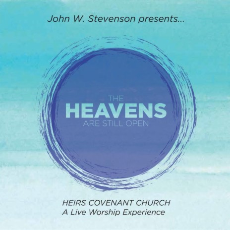 The Heavens Are Still Open (Intercession) [Live] | Boomplay Music