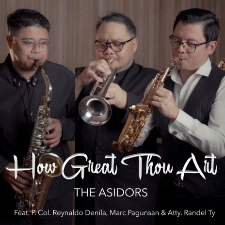 How Great Thou Art ft. P Col Reynaldo Denila, Marc Pagunsan & Atty Randel Ty | Boomplay Music