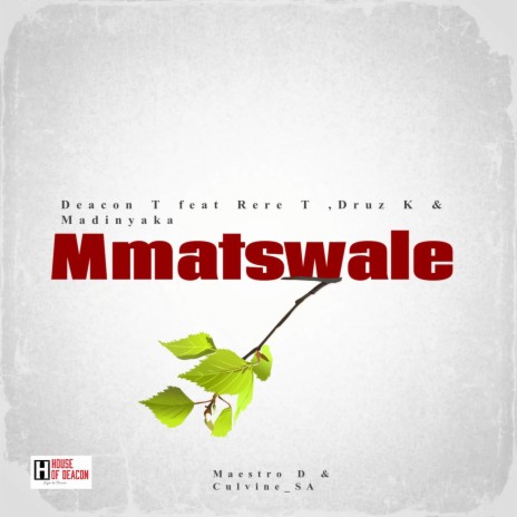 Mmatswale ft. Madinyaka, Druz K & Rere T | Boomplay Music
