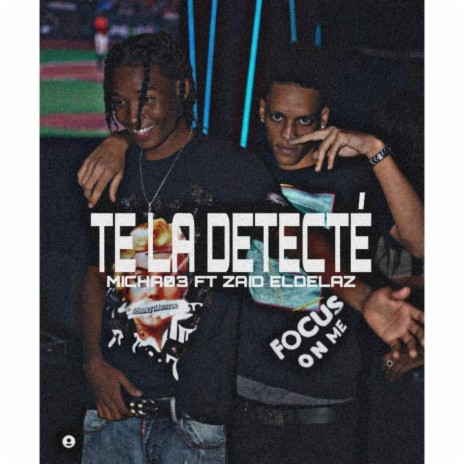 TE LA DETECTE ft. MICHAO3 | Boomplay Music