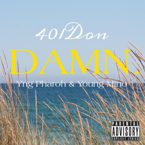 Damn. (feat. Yng Pharoh & Young Mino) | Boomplay Music