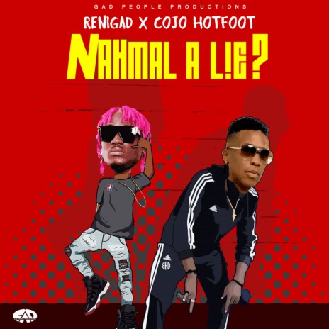 Nahmal A Lie? ft. Cojo Hotfoot | Boomplay Music