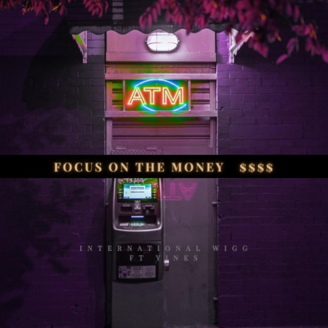 Focus On The Money (feat. Yinks)