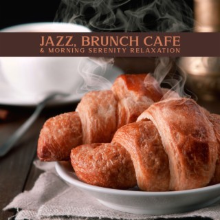 Jazz, Brunch Cafe & Morning Serenity Relaxation