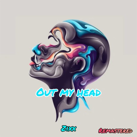 Out My Head (2022 Remastered Version) | Boomplay Music