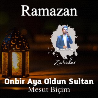 Onbir Aya Oldun Sultan (Ramazan) lyrics | Boomplay Music