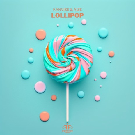 Lollipop ft. Aize | Boomplay Music