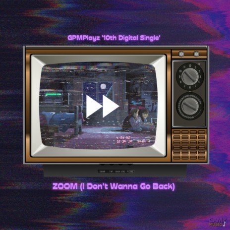 ZOOM (I Don't Wanna Go Back) | Boomplay Music