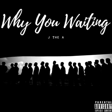 Why You Waiting