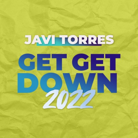 Get Get Down (2022 Remix) | Boomplay Music