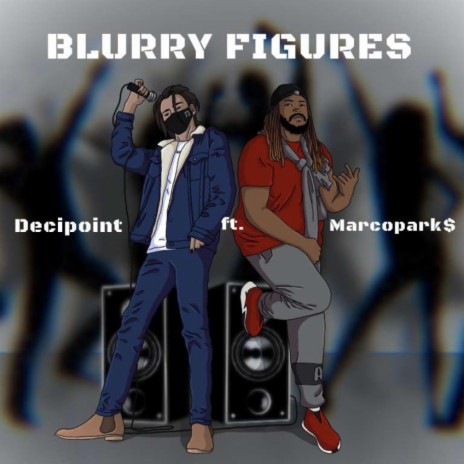 Blurry figures ft. Marco parks | Boomplay Music