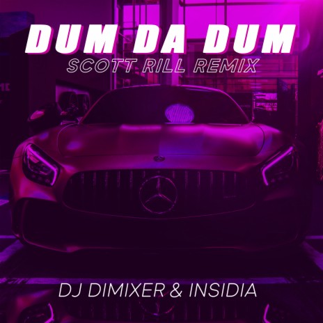 Dum Da Dum (Scott Rill Remix) ft. INSIDIA | Boomplay Music
