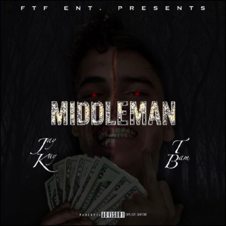 Middleman (feat. T Bam)