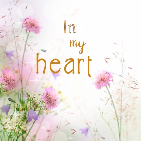 In My Heart | Boomplay Music