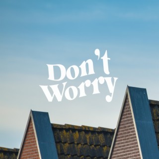 Don't Worry