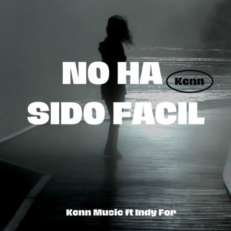 No Ha Sido Facil ft. IndyFor | Boomplay Music