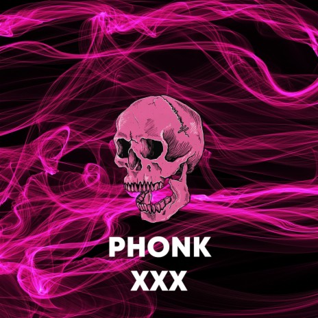 phonk XXX | Boomplay Music