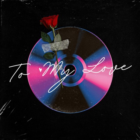 To My Love | Boomplay Music