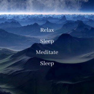 Relax, Sleep, Meditate, Breathe