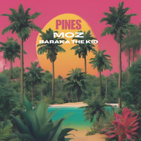 Pines ft. BARAKA THE KID | Boomplay Music