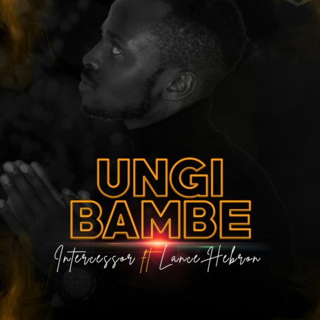 Ungibambe (feat. Lance Hebron)
