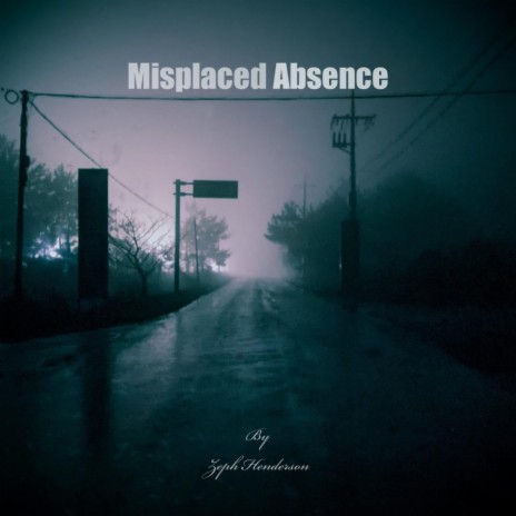 Misplaced Absence | Boomplay Music