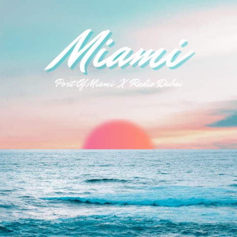 Miami ft. Radio Dubai | Boomplay Music