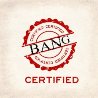 Bang Certified