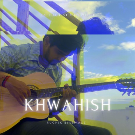 Khwahish | Boomplay Music