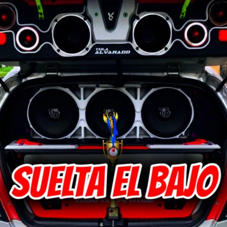 Suelta El Bajo Car Audio | Boomplay Music