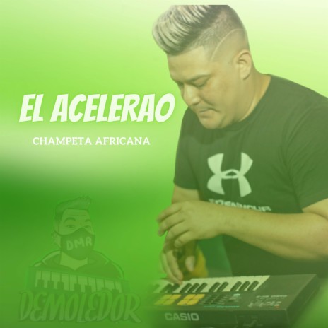 El Acelerao (Champeta Africana) | Boomplay Music