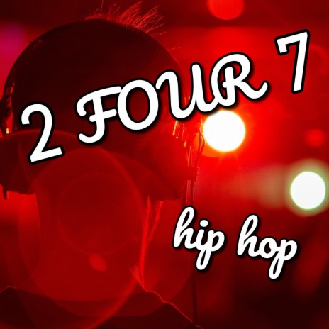 2 FOUR 7 Hip Hop