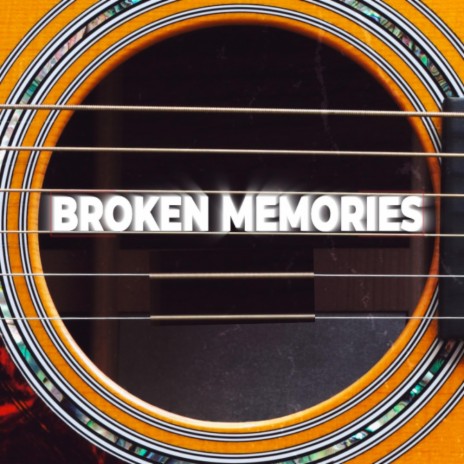 Broken Memories | Boomplay Music