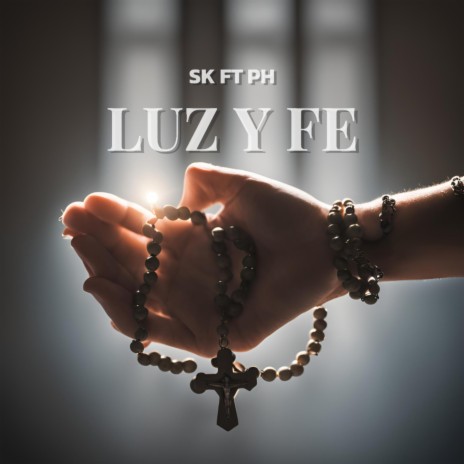 LUZ Y FE ft. PH Martínez | Boomplay Music