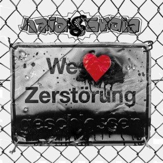 We <3 Zerstörung