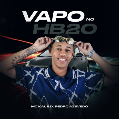 Vapo no HB20 ft. Dj Pedro Azevedo | Boomplay Music