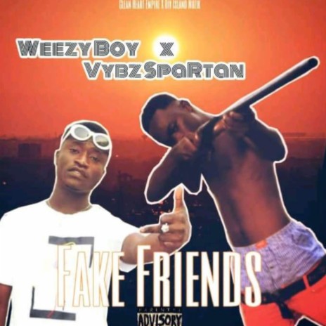 Fake Friends ft. Vybz Spartan | Boomplay Music