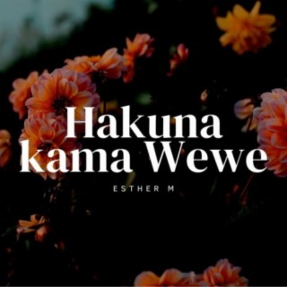 Hakuna Kama Wewe