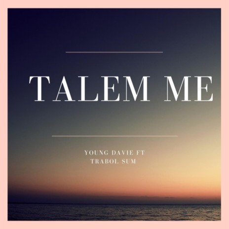 Talem Me ft. Trabol Sum | Boomplay Music