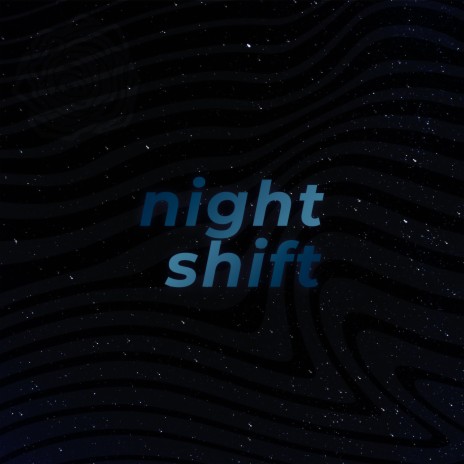 night shift | Boomplay Music