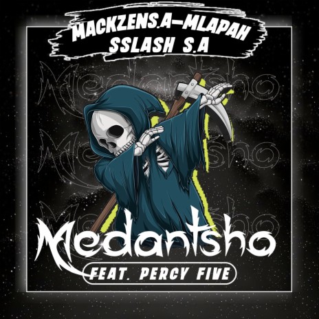 Medantsho ft. Mackzen S.A, Mlapah & Percy Five | Boomplay Music